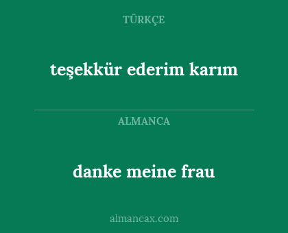 danke meine frau - teşekkür ederim karım