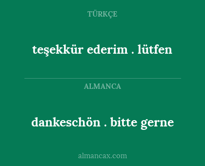 teşekkür ederim . lütfen - dankeschön . bitte gerne