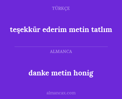 danke metin honig - teşekkür ederim metin tatlım