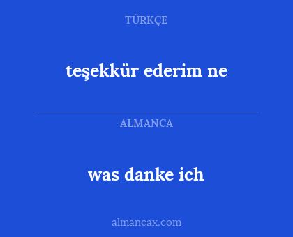 was danke ich - teşekkür ederim ne