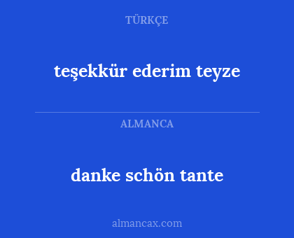danke schön tante - teşekkür ederim teyze