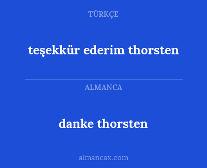 danke thorsten - teşekkür ederim thorsten
