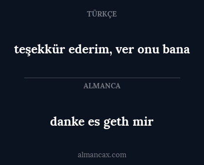 teşekkür ederim, ver onu bana - danke es geth mir