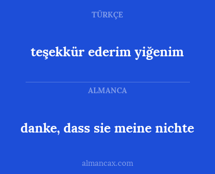 teşekkür ederim yiğenim - danke, dass sie meine nichte