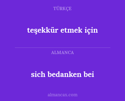 sich bedanken bei - teşekkür etmek için