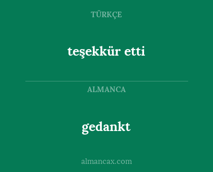 gedankt - teşekkür etti