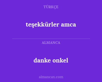 teşekkürler amca - danke onkel