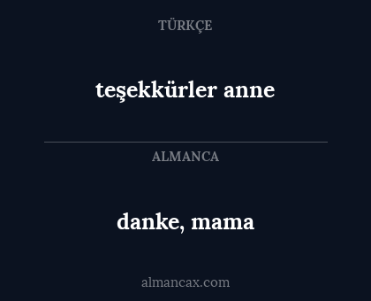 danke, mama - teşekkürler anne