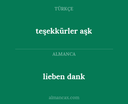 lieben dank - teşekkürler aşk