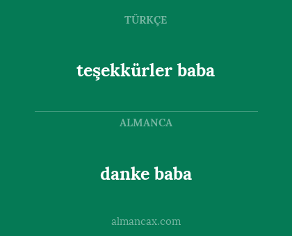 danke baba - teşekkürler baba