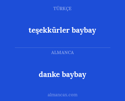 danke baybay - teşekkürler baybay