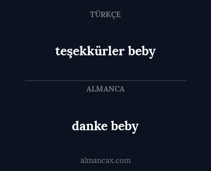 teşekkürler beby - danke beby