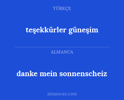teşekkürler güneşim - danke mein sonnenscheiz