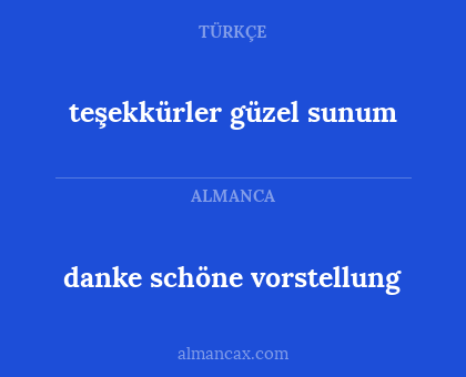 danke schöne vorstellung - teşekkürler güzel sunum