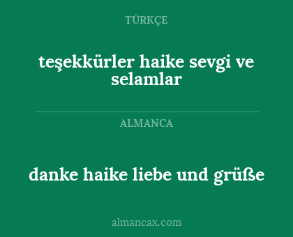 danke haike liebe und grüße - teşekkürler haike sevgi ve selamlar