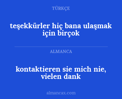 teşekkürler hiç bana ulaşmak için birçok - kontaktieren sie mich nie, vielen dank