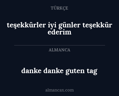 danke danke guten tag - teşekkürler iyi günler teşekkür ederim