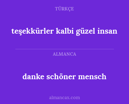 danke schöner mensch - teşekkürler kalbi güzel insan