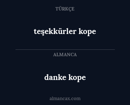 danke kope - teşekkürler kope