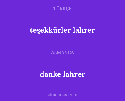 teşekkürler lahrer - danke lahrer