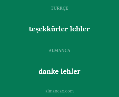 teşekkürler lehler - danke lehler