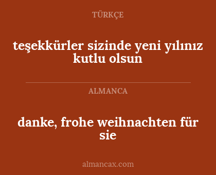 danke, frohe weihnachten für sie - teşekkürler sizinde yeni yılınız kutlu olsun