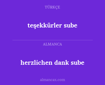 herzlichen dank sube - teşekkürler sube