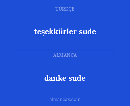 teşekkürler sude - danke sude