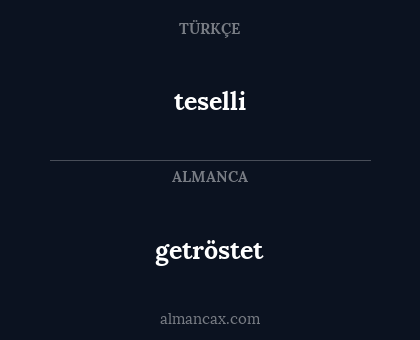 getröstet - teselli