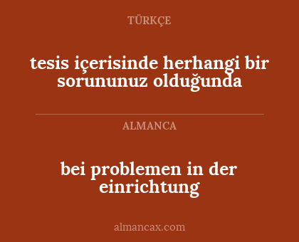 bei problemen in der einrichtung - tesis içerisinde herhangi bir sorununuz olduğunda