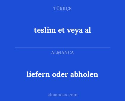 liefern oder abholen - teslim et veya al