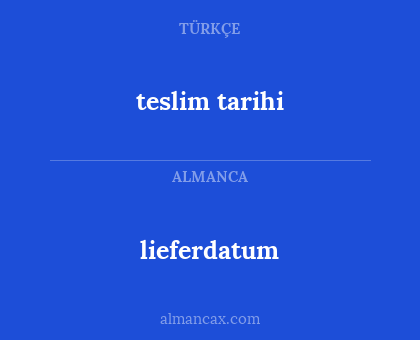 lieferdatum - teslim tarihi