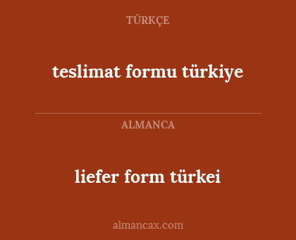liefer form türkei - teslimat formu türkiye