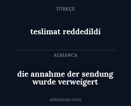 die annahme der sendung wurde verweigert - teslimat reddedildi