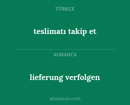 teslimatı takip et - lieferung verfolgen