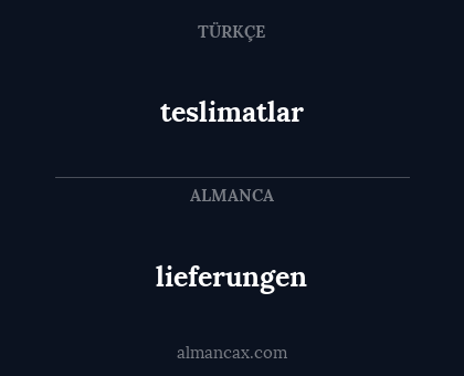 lieferungen - teslimatlar