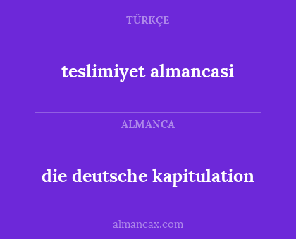 die deutsche kapitulation - teslimiyet almancasi