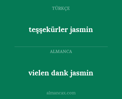 teşşekürler jasmin - vielen dank jasmin