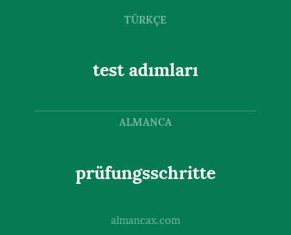 test adımları - prüfungsschritte