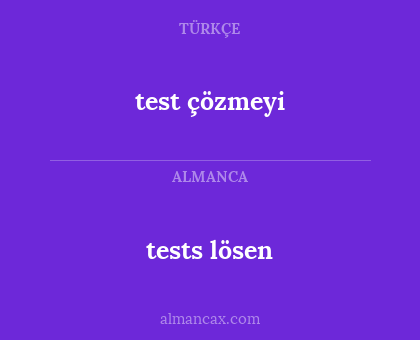 test çözmeyi - tests lösen