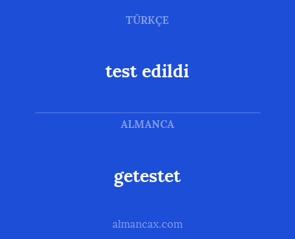 getestet - test edildi