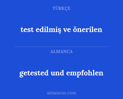 test edilmiş ve önerilen - getested und empfohlen