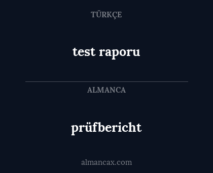 prüfbericht - test raporu
