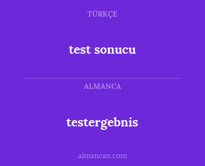 test sonucu - testergebnis