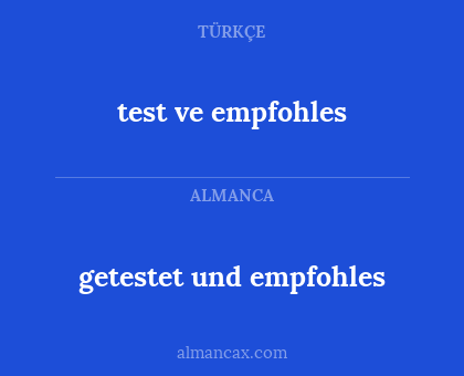 test ve empfohles - getestet und empfohles