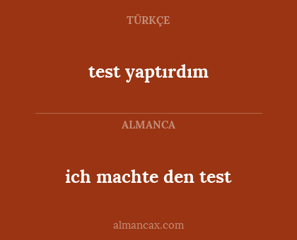 test yaptırdım - ich machte den test