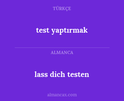 test yaptırmak - lass dich testen