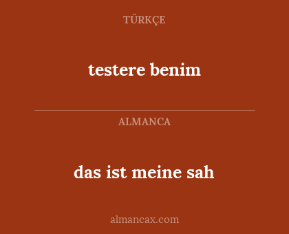 testere benim - das ist meine sah
