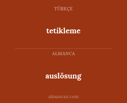 auslösung - tetikleme