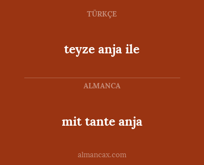 mit tante anja - teyze anja ile